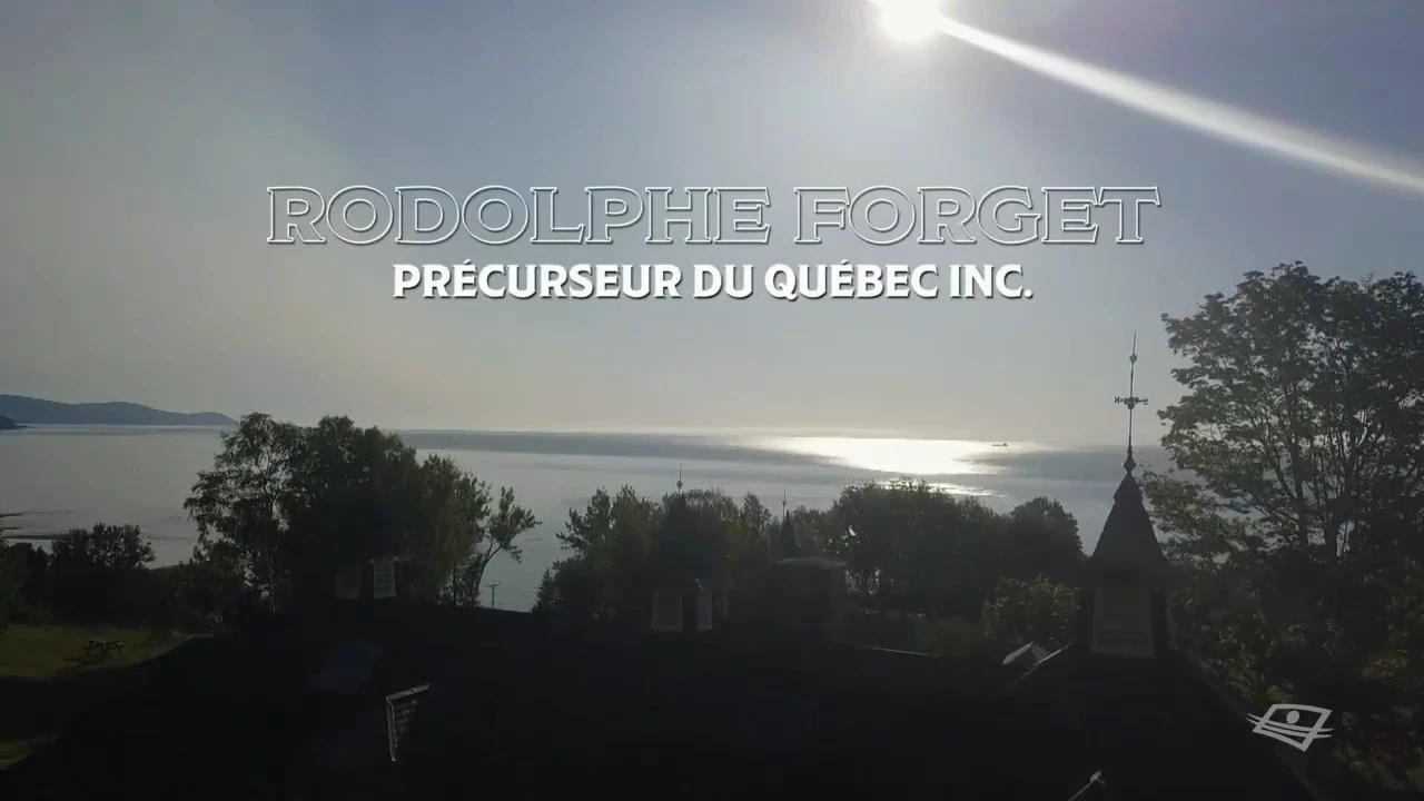 Rodolphe Forget, Précurseur du Québec Inc. [DOC 2022]