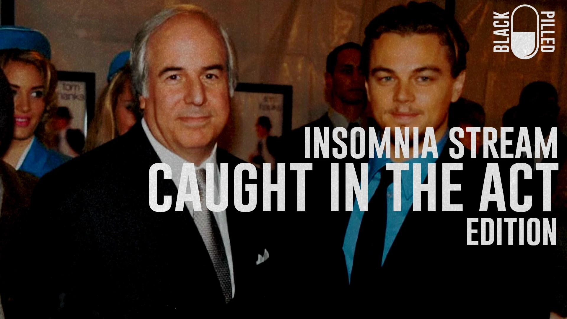 INSOMNIA STREAM: CAUGHT IN THE ACT EDITION episode artwork