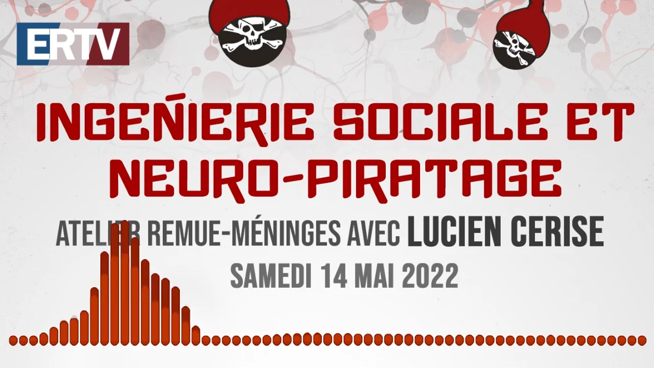 Ingénierie sociale et neuro-piratage : atelier remue-méninges avec Lucien Cerise