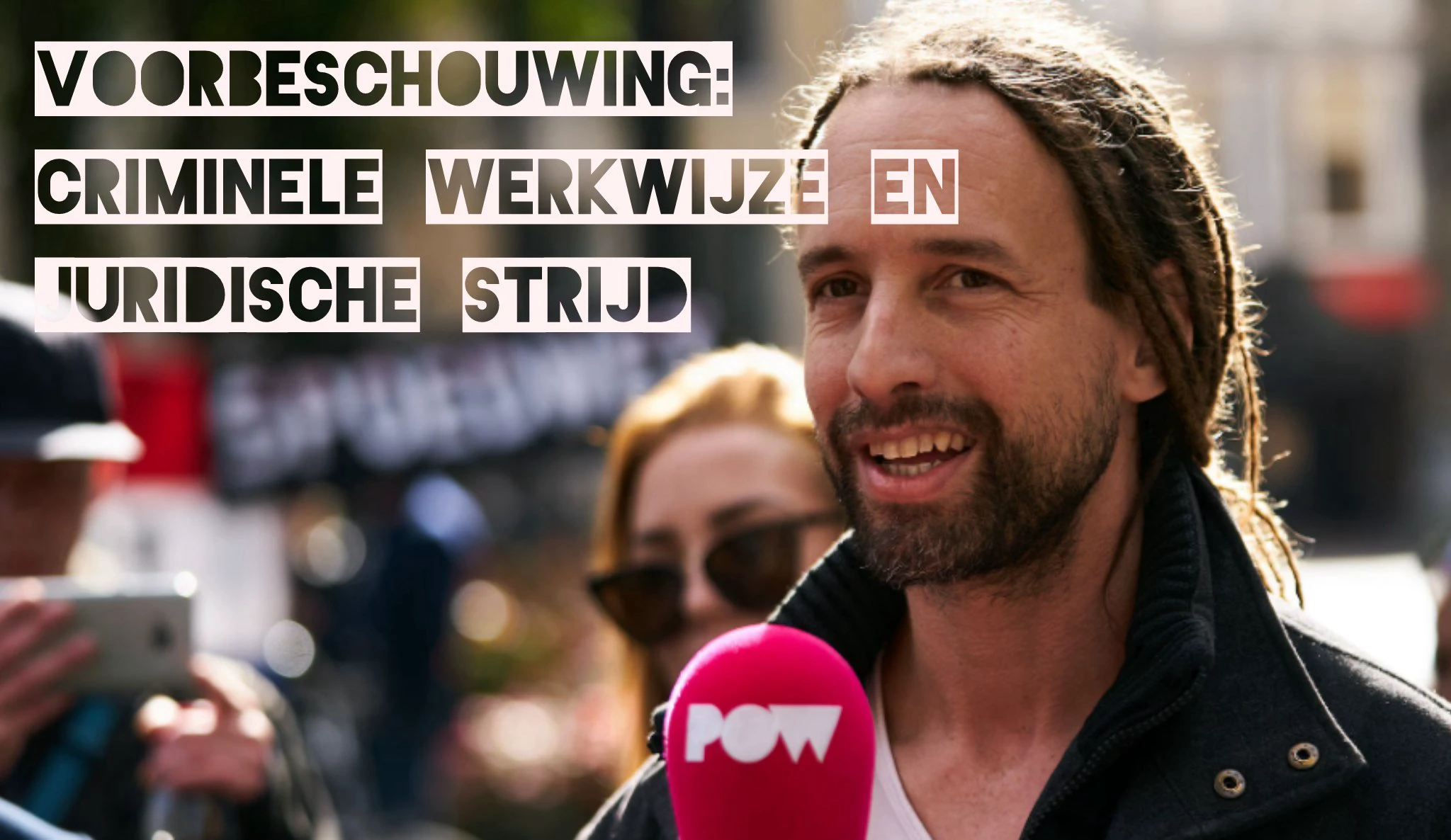 WillDoFreedom - Voorbeschouwing: Criminele werkwijze en juridische strijd