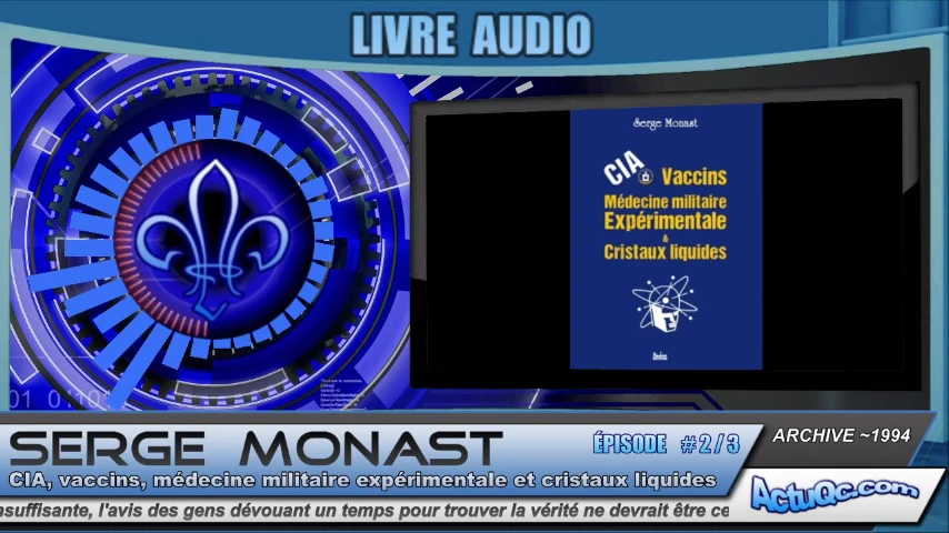 SERGE MONAST – Livre audio 2/3 – CIA, vaccins, médecine militaire expérimentale et cristaux liquides