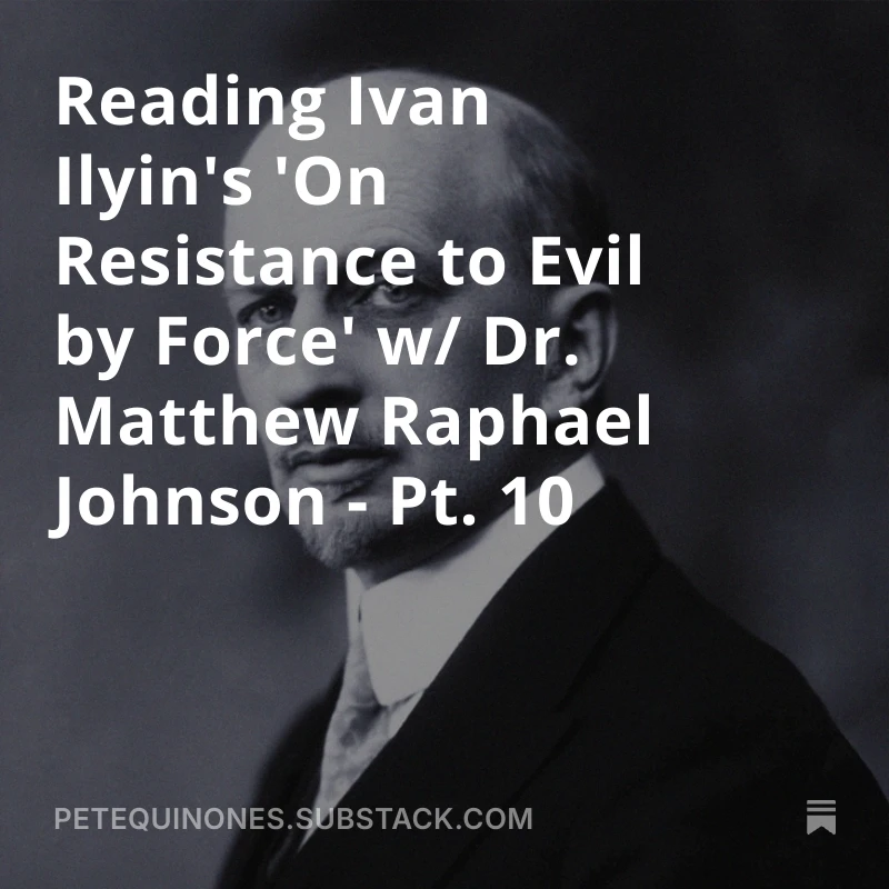 Reading Ivan Ilyin's 'On Resistance to Evil by Force' w/ Dr. Matthew ...
