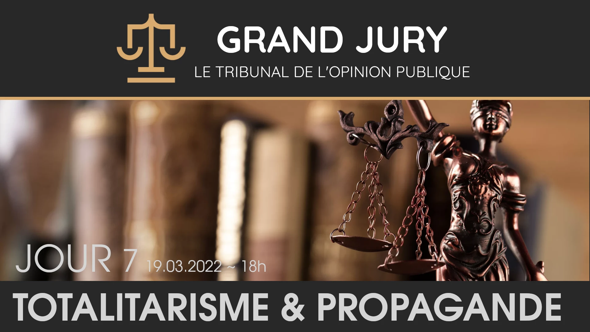 Jour 7 – Grand Jury / Tribunal de l’Opinion Publique