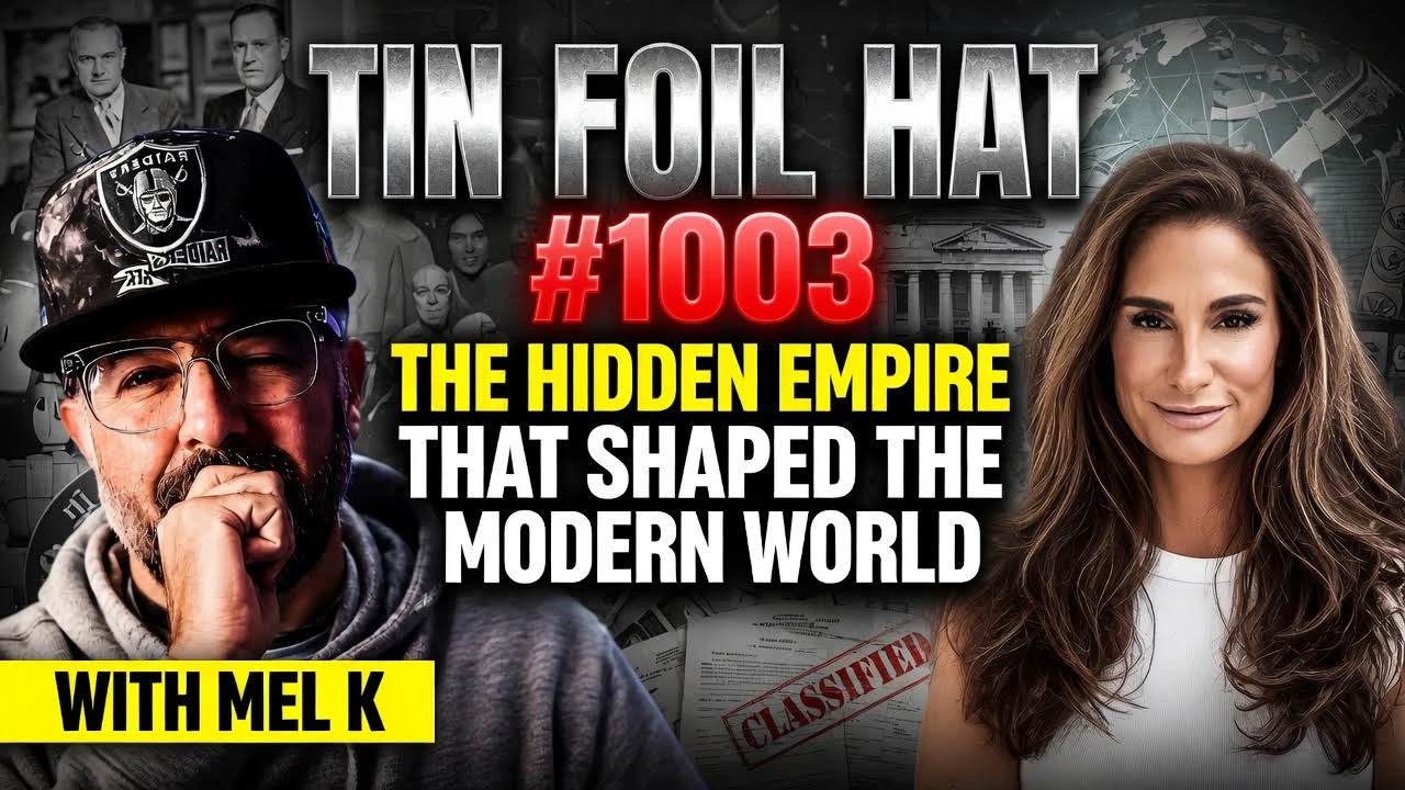 #1003: The Hidden Empire That Shaped the Modern World with Mel K