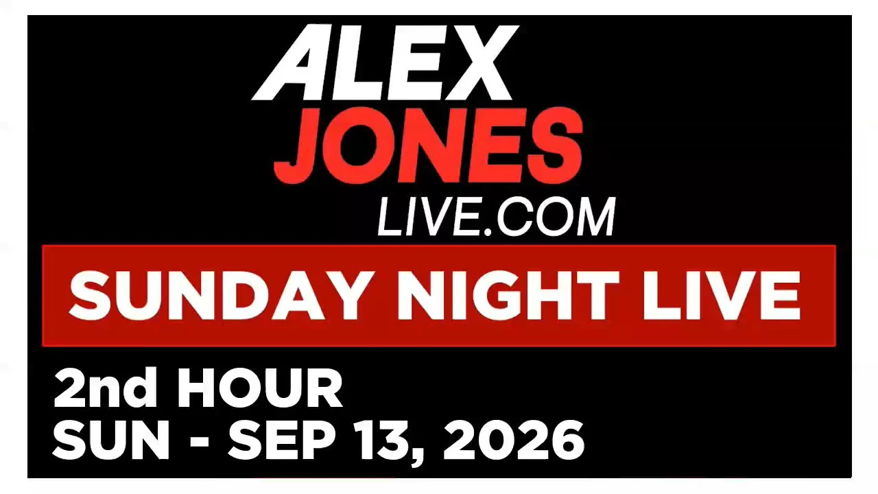 SUNDAY NIGHT LIVE [2 of 2] Sunday 9/13/26 • ROYCE WHITE - News, Reports & Analysis • Alex Jones Network