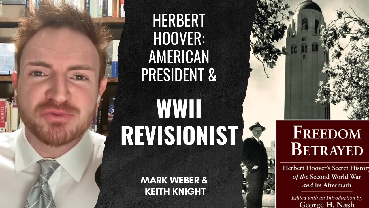 WWII Revisionist & American President, Herbert Hoover