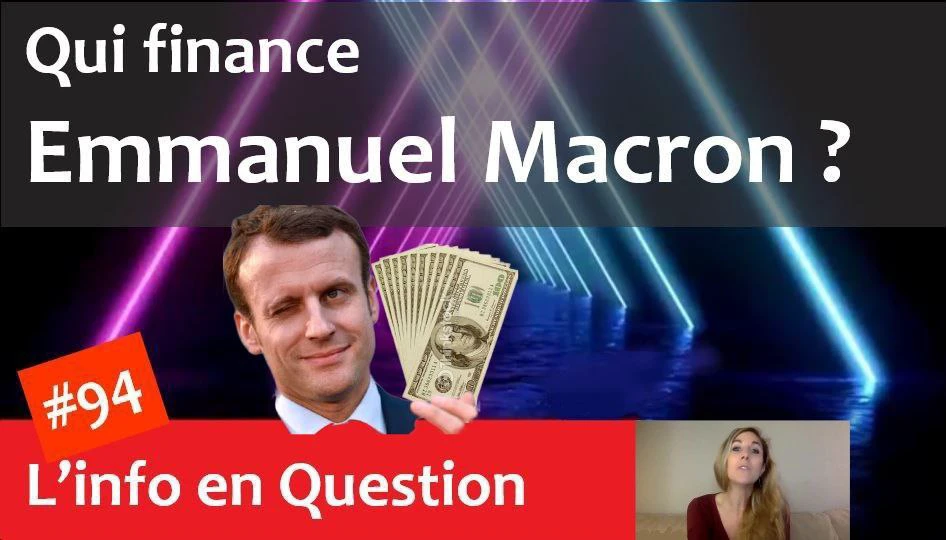Qui finance Emmanuel Macron ? (31.03.22)