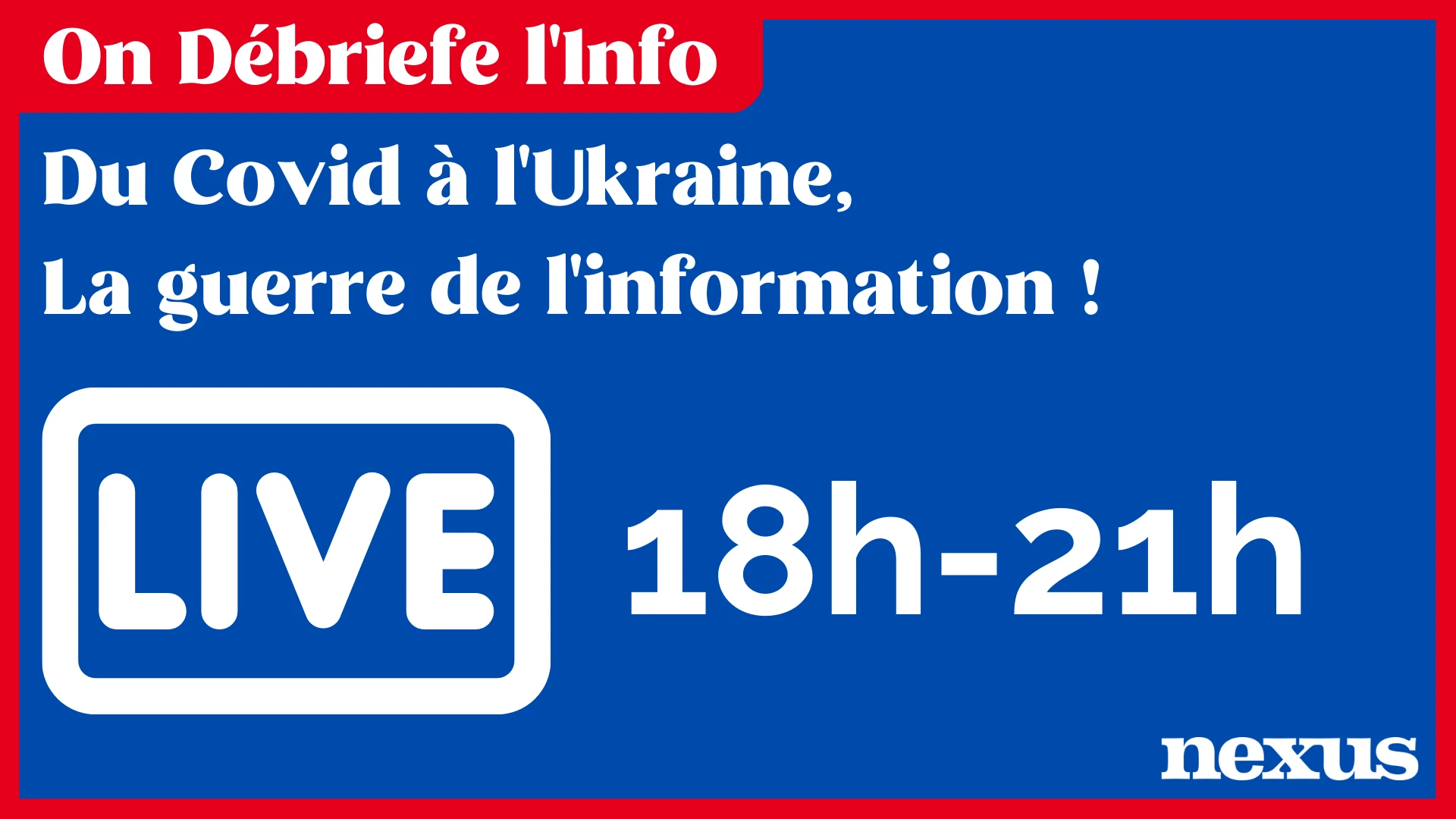 🔴 OnDébriefeL’Info : DU COVID À L’UKRAINE, LA GUERRE DE L’INFORMATION !