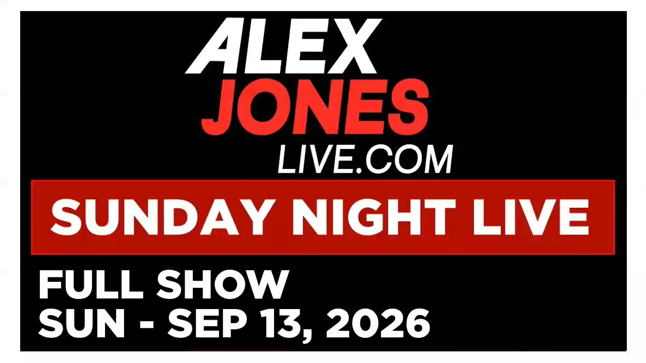 SUNDAY NIGHT LIVE [FULL] Sunday 9/13/26 • Globalist Plan To Enforce A Worldwide AI Dictatorship!